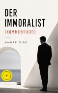 ebook: Der Immoralist (Kommentiert)