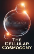 ebook: The Cellular Cosmogony