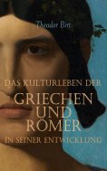 ebook: Das Kulturleben der Griechen und Römer in seiner Entwicklung