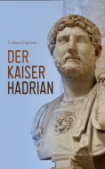 ebook: Der Kaiser Hadrian