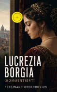 eBook: Lucrezia Borgia (Kommentiert)