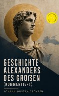 eBook: Geschichte Alexanders des Großen (Kommentiert)
