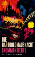ebook: Die Bartholomäusnacht (Kommentiert)