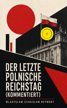 eBook: Der letzte polnische Reichstag (Kommentiert)