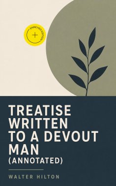 eBook: Treatise Written to a Devout Man (Annotated)