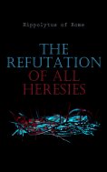 ebook: The Refutation of All Heresies