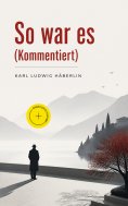 ebook: So war es (Kommentiert)
