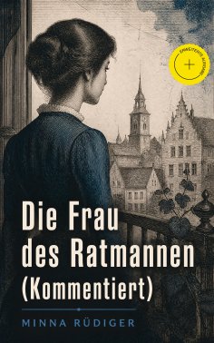 eBook: Die Frau des Ratmannen (Kommentiert)