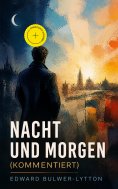 eBook: Nacht und Morgen (Kommentiert)