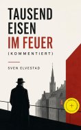 ebook: Tausend Eisen im Feuer (Kommentiert)