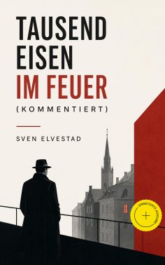 ebook: Tausend Eisen im Feuer (Kommentiert)