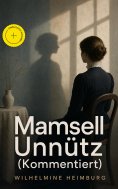 eBook: Mamsell Unnütz (Kommentiert)