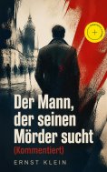 eBook: Der Mann, der seinen Mörder sucht (Kommentiert)