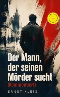 eBook: Der Mann, der seinen Mörder sucht (Kommentiert)