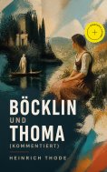 ebook: Böcklin und Thoma (Kommentiert)