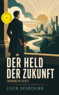 ebook: Der Held der Zukunft (Kommentiert)
