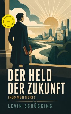 ebook: Der Held der Zukunft (Kommentiert)