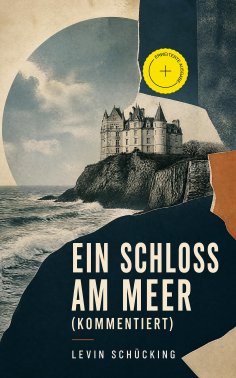 eBook: Ein Schloss am Meer (Kommentiert)