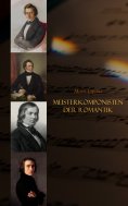 ebook: Meisterkomponisten der Romantik