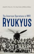 eBook: The American Operations in WW2: Ryukyus