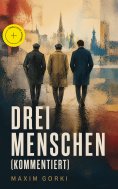 eBook: Drei Menschen (Kommentiert)
