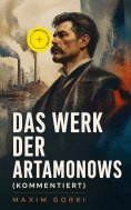 eBook: Das Werk der Artamonows (Kommentiert)