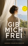 eBook: Gib mich frei (Kommentiert)
