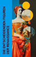 eBook: Die entscheidenden Figuren der Renaissance