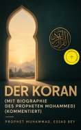 eBook: Der Koran (mit Biographie des Propheten Mohammed) (Kommentiert)