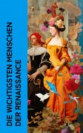 eBook: Die wichtigsten Menschen der Renaissance