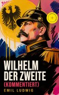 ebook: Wilhelm der Zweite (Kommentiert)