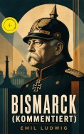 eBook: Bismarck (Kommentiert)
