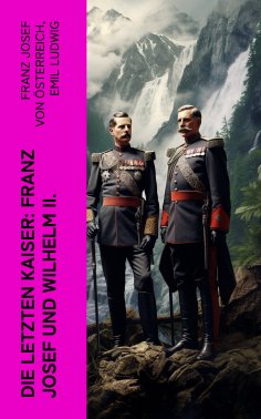 eBook: Die letzten Kaiser: Franz Josef und Wilhelm II.