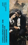 ebook: Chopin & George Sand  Eine au�ergew�hnliche Liebesbeziehung