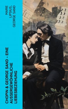 ebook: Chopin & George Sand  Eine au�ergew�hnliche Liebesbeziehung