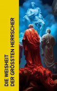 eBook: Die Weisheit der größten Herrscher