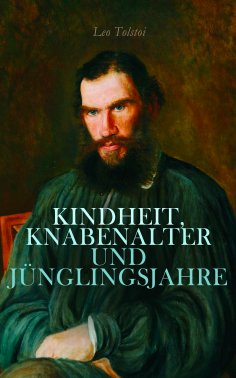 eBook: Kindheit, Knabenalter und Jünglingsjahre