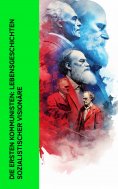 eBook: Die ersten Kommunisten: Lebensgeschichten sozialistischer Visionäre