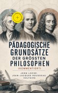 ebook: Pädagogische Grundsätze der größten Philosophen (Kommentiert)