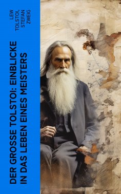 eBook: Der große Tolstoi: Einblicke in das Leben eines Meisters