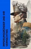 ebook: Imperiumsgr�nder und ihr Verm�chtnis