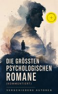 ebook: Die größten psychologischen Romane (Kommentiert)