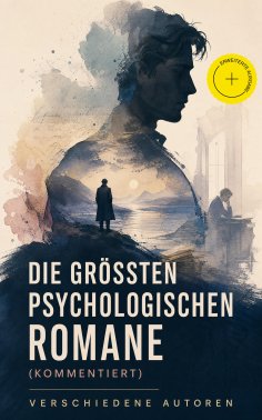 ebook: Die größten psychologischen Romane (Kommentiert)