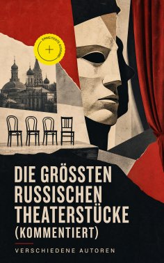 eBook: Die größten russischen Theaterstücke (Kommentiert)