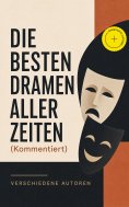 eBook: Die besten Dramen aller Zeiten (Kommentiert)