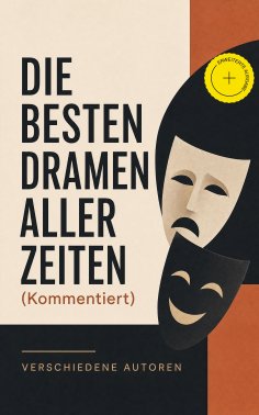 eBook: Die besten Dramen aller Zeiten (Kommentiert)