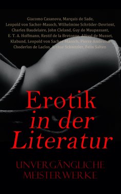 eBook: Erotik in der Literatur: Unverg�ngliche Meisterwerke