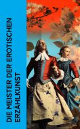 ebook: Die Meister der erotischen Erz�hlkunst