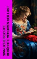 eBook: Sinnliche Beichte: Ber�hmte Memoiren der Lust