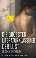 eBook: Die größten Literaturklassiker der Lust (Kommentiert)